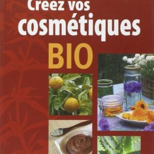 Créez vos cosmétiques bio