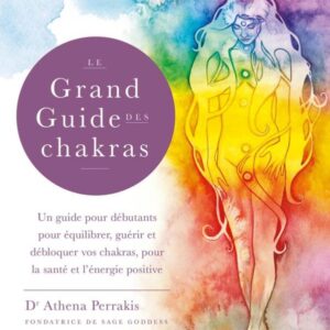 Le grand guide des chakras